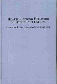 Health-Seeking Behavior in Ethnic Populations (Hardcover, 1st)