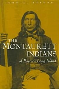 The Montaukett Indians of Eastern Long Island (Paperback)