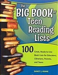The Big Book of Teen Reading Lists: 100 Great, Ready-To-Use Book Lists for Educators, Librarians, Parents, and Teens (Paperback)