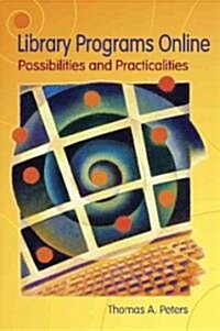 Library Programs Online: Possibilities and Practicalities of Web Conferencing (Paperback)