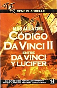 Entre Da Vinci y Lucifer: Mas Alla del Codigo Da Vinci II (Paperback)