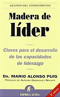 Madera de Lider: Claves Para el Desarrollo de las Capacidades de Liderazgo (Paperback)