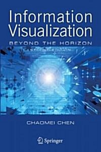 Information Visualization : Beyond the Horizon (Paperback, 2nd ed. 2004. 2nd printing 2006)