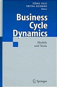 Business Cycle Dynamics: Models and Tools (Hardcover, 2006)