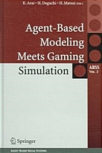 Agent-based Modeling Meets Gaming Simulation (Hardcover)