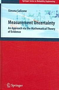 Measurement Uncertainty: An Approach Via the Mathematical Theory of Evidence (Hardcover)