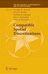 Compatible Spatial Discretizations (Hardcover)