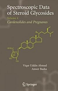 Spectroscopic Data of Steroid Glycosides: Volume 4 (Hardcover, 2007)