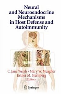 Neural and Neuroendocrine Mechanisms in Host Defense and Autoimmunity (Hardcover, 2006)