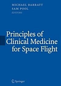 Principles of Clinical Medicine for Space Flight (Hardcover, 2008)