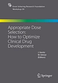 Appropriate Dose Selection - How to Optimize Clinical Drug Development (Hardcover, 2007)