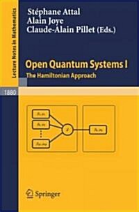 Open Quantum Systems I: The Hamiltonian Approach (Paperback)