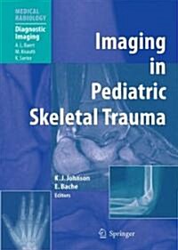 Imaging in Pediatric Skeletal Trauma: Techniques and Applications (Hardcover)