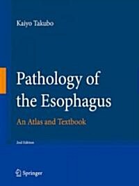 Pathology of the Esophagus: An Atlas and Textbook (Hardcover, 2)