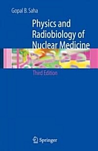 Physics and Radiobiology of Nuclear Medicine (Hardcover, 3)