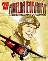 Amelia Earhart: Legendary Aviator (Library Binding)