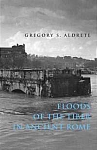 Floods of the Tiber in Ancient Rome (Hardcover)