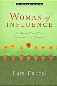 Woman of Influence: Ten Traits of Those Who Want to Make a Difference (Paperback, Revised)