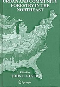 Urban and Community Forestry in the Northeast (Hardcover, 2, 2007)