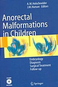 Anorectal Malformations in Children: Embryology, Diagnosis, Surgical Treatment, Follow-Up [With CDROM] (Hardcover)