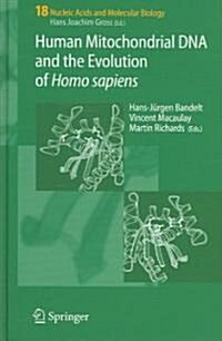 Human Mitochondrial DNA and the Evolution of Homo Sapiens (Hardcover, 2006)