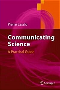 Communicating Science: A Practical Guide (Paperback)