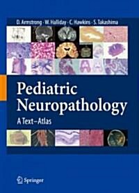 Pediatric Neuropathology: A Text-Atlas (Hardcover)