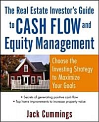 The Real Estate Investors Guide to Cash Flow and Equity Management: Choose the Investing Strategy to Maximize Your Goals                              (Paperback)