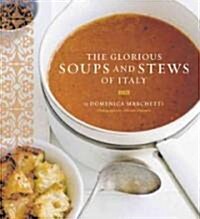 Glorious Soups and Stews of Italy (Paperback)