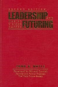 Leadership and Futuring: Making Visions Happen (Hardcover, 2)
