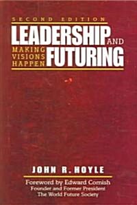 Leadership and Futuring: Making Visions Happen (Paperback, 2)