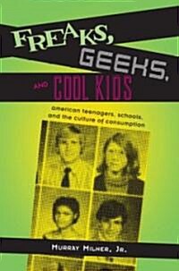 Freaks, Geeks, and Cool Kids (Paperback)