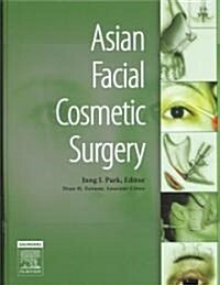 Asian Facial Cosmetic Surgery (Hardcover)