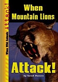 When Mountain Lions Attack! (Library Binding)