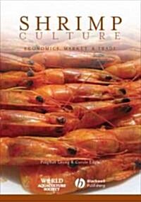 Shrimp Culture : Economics, Market, and Trade (Hardcover)