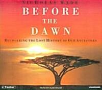 Before the Dawn: Recovering the Lost History of Our Ancestors (Audio CD, Library)