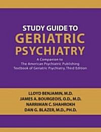 Study Guide to Geriatric Psychiatry (Paperback, 3rd)