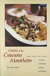Cuisines of the Caucasus Mountains (Hardcover)