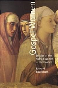 Gospel Women: Studies of the Named Women in the Gospels (Paperback)