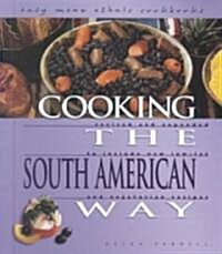 Cooking the South American Way (Hardcover, Rev and Expande)