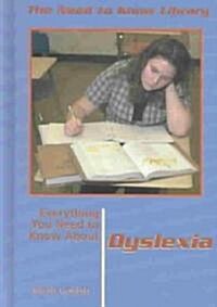 Everything You Need to Know about Dyslexia (Library Binding, Revised)
