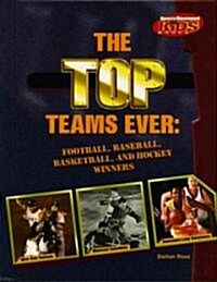 The Top Teams Ever (Library Binding)