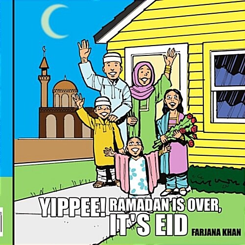 Yippee! Ramadan Is Over, Its Eid (Paperback)