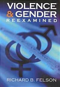 Violence & Gender Reexamined (Hardcover)