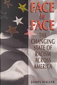 Face to Face: The Changing State of Racism Across America (Paperback)