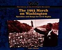 The 1963 March on Washington: Speeches and Songs for Civil Rights (Library Binding)