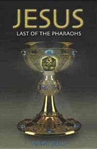 Jesus: Last of the Pharaohs (Paperback, 4)