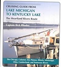 Cruising Guide from Lake Michigan to Kentucky Lake: The Heartland Rivers Route (Paperback)