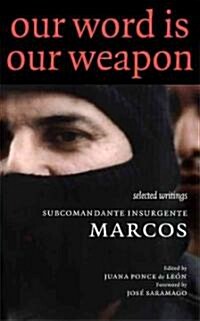 Our Word is Our Weapon: Selected Writings (Paperback)