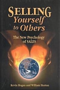 [중고] Selling Yourself to Others: The New Psychology of SALES (Hardcover)